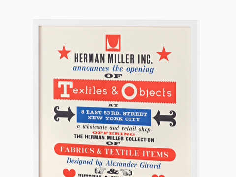 A poster promoting the 1961 debut of the Textiles & Objects shop Alexander Girard opened with Herman Miller in Manhattan. A poster promoting the 1961 debut of the Textiles & Objects shop Alexander Girard opened with Herman Miller in Manhattan.